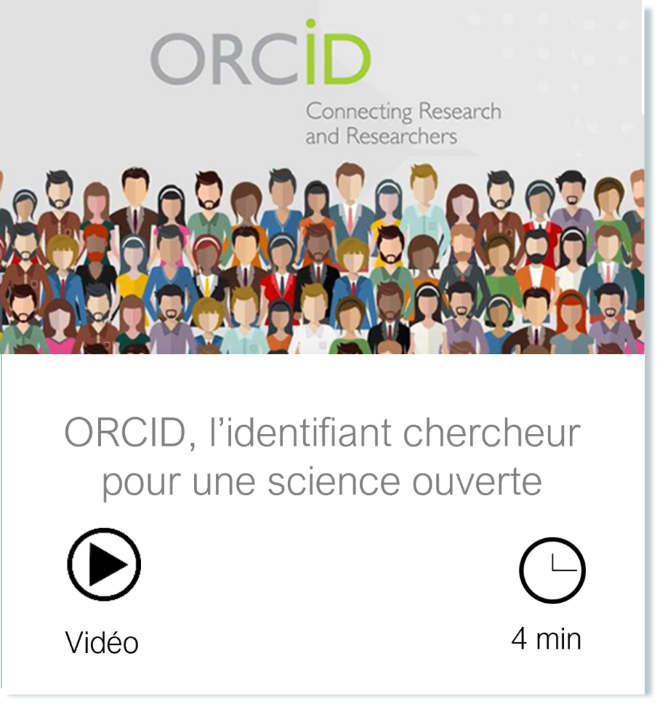 Vignette vers la page ORKID, l'identifiant chercheur pour la science ouverte, Vidéo, durée de lecture 4 minutes