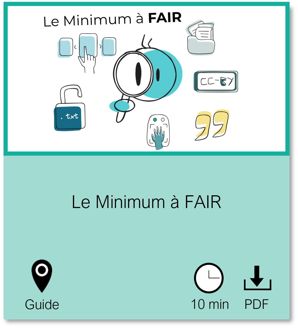 Vignette vers la page Le Minimum à FAIR, guide, durée de lecture 10 minutes et fichier PDF téléchargeable