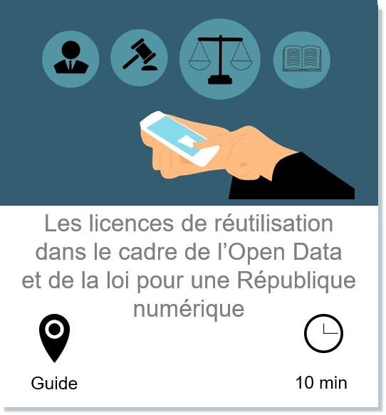 Vignette vers la page Les licences de réutilisation dans le cadre de l'Open Data et de la loi pour une République numérique, Guide, durée de lecture 10 minutes